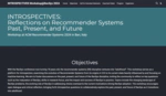 1st Workshop: Reflections on Recommender Systems: Past, Present, and Future (INTROSPECTIVES)