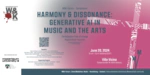 W&K Forum Symposium 2024: Harmony & Dissonance: Generative AI in Music and the Arts